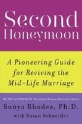 Second Honeymoon - A Pioneering Guide For Reviving The Mid-life Marriage Paperback