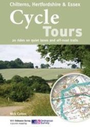 Cycle Tours Chilterns Hertfordshire & Essex - 20 Rides On Quiet Lanes And Off-road Trails paperback