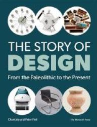 The Story Of Design - From The Paleolithic To The Present Paperback
