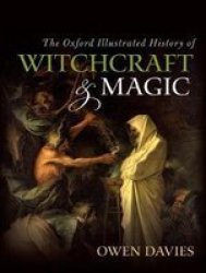 The Oxford Illustrated History Of Witchcraft And Magic Paperback