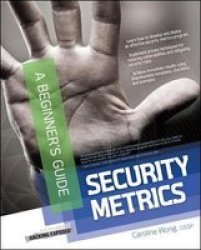 Security Metrics - A Beginner& 39 S Guide Paperback