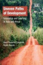 Uneven Paths Of Development - Innovation And Learning In Asia And Africa Hardcover