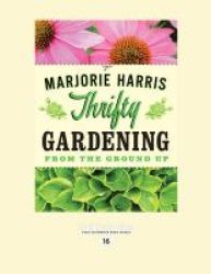 Thrifty Gardening - From The Ground Up Large Print Paperback Large Print