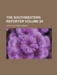 The Southwestern Reporter Volume 89