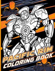 Pacific Rim Coloring Book: Pacific Rim Collection An Adult Coloring Book